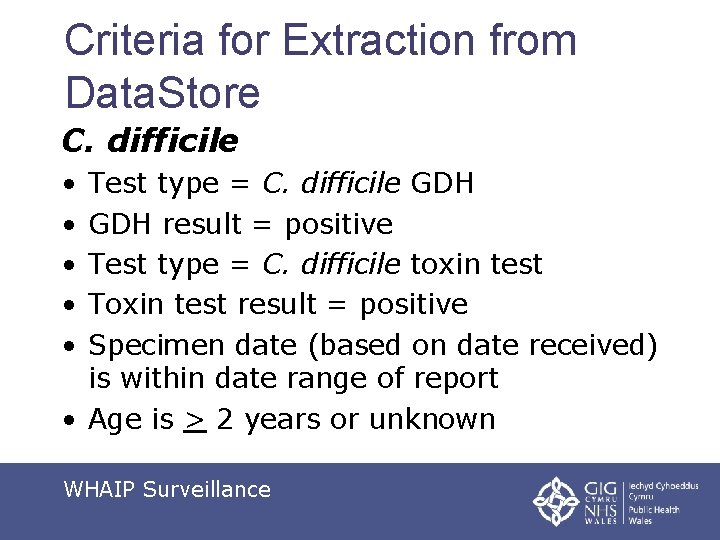 Criteria for Extraction from Data. Store C. difficile • • • Test type =