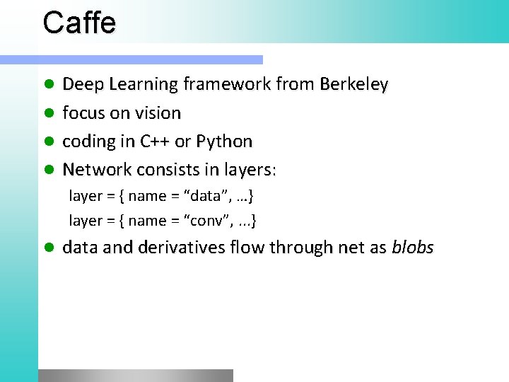 Caffe l l Deep Learning framework from Berkeley focus on vision coding in C++