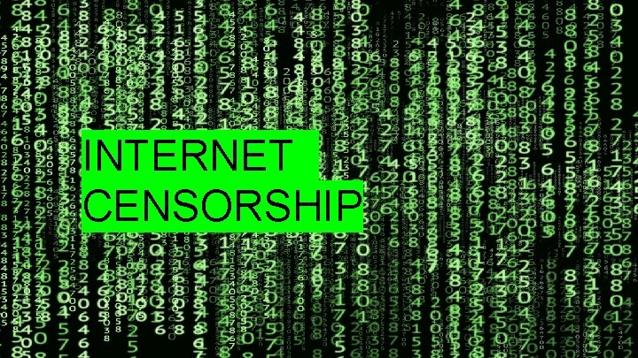 INTERNET CENSORSHIP 