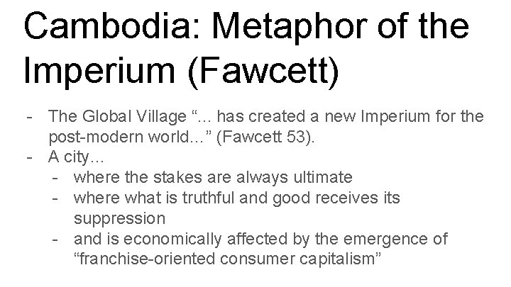 Cambodia: Metaphor of the Imperium (Fawcett) - The Global Village “. . . has