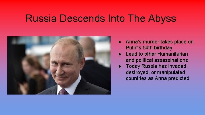 Russia Descends Into The Abyss ● Anna’s murder takes place on Putin's 54 th