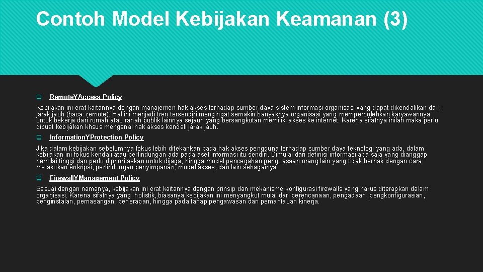 Contoh Model Kebijakan Keamanan (3) q Remote. YAccess Policy Kebijakan ini erat kaitannya dengan Contoh Model Kebijakan Keamanan (3) q Remote. YAccess Policy Kebijakan ini erat kaitannya dengan