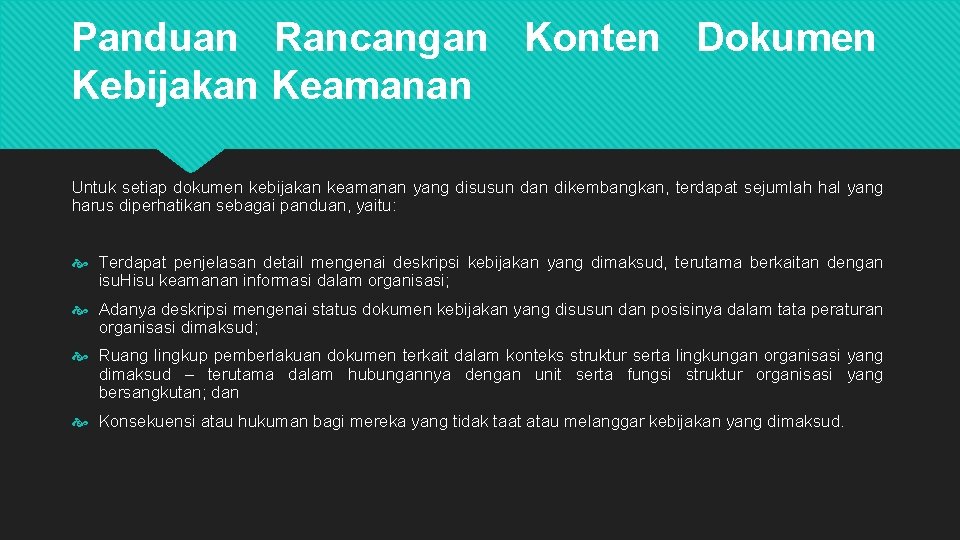 Panduan Rancangan Konten Dokumen Kebijakan Keamanan Untuk setiap dokumen kebijakan keamanan yang disusun dan Panduan Rancangan Konten Dokumen Kebijakan Keamanan Untuk setiap dokumen kebijakan keamanan yang disusun dan