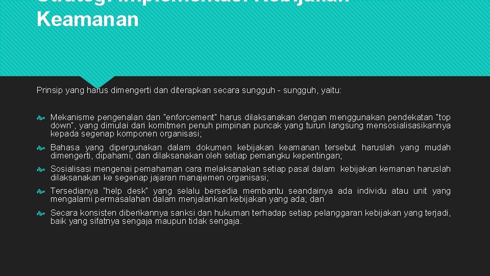 Strategi Implementasi Kebijakan Keamanan Prinsip yang harus dimengerti dan diterapkan secara sungguh - sungguh, Strategi Implementasi Kebijakan Keamanan Prinsip yang harus dimengerti dan diterapkan secara sungguh - sungguh,