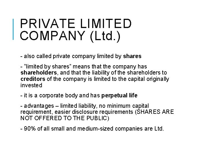 PRIVATE LIMITED COMPANY (Ltd. ) - also called private company limited by shares -