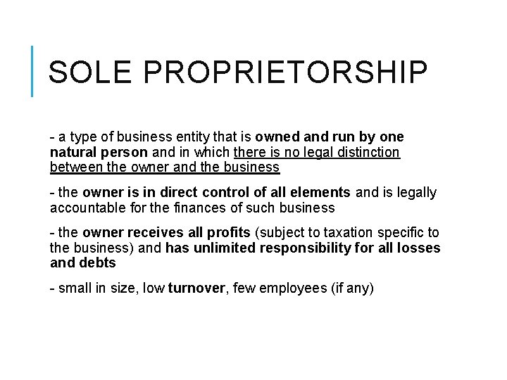 SOLE PROPRIETORSHIP - a type of business entity that is owned and run by