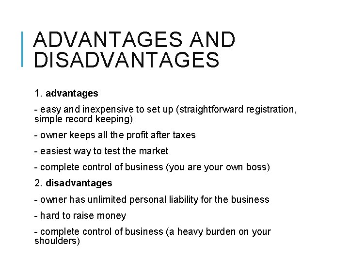 ADVANTAGES AND DISADVANTAGES 1. advantages - easy and inexpensive to set up (straightforward registration,