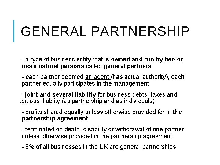 GENERAL PARTNERSHIP - a type of business entity that is owned and run by