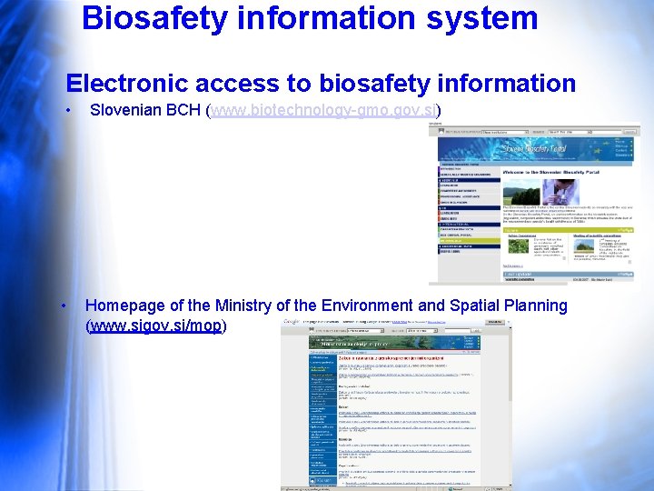 Biosafety information system Electronic access to biosafety information • • Slovenian BCH (www. biotechnology-gmo.