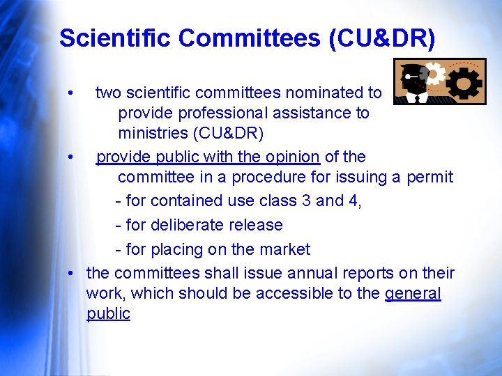 Scientific Committees (CU&DR) • two scientific committees nominated to provide professional assistance to ministries