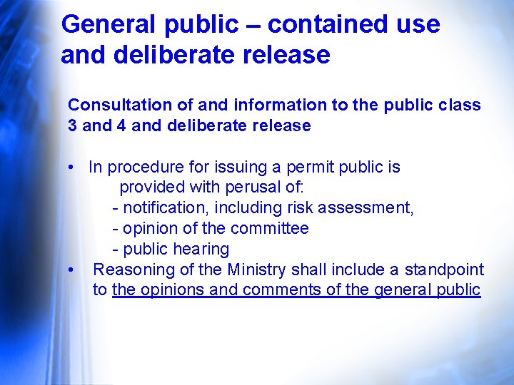 General public – contained use and deliberate release Consultation of and information to the