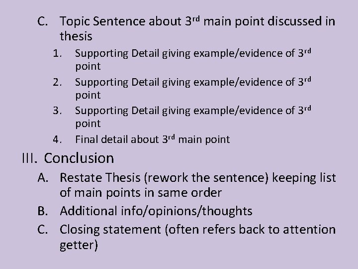 C. Topic Sentence about 3 rd main point discussed in thesis 1. 2. 3.