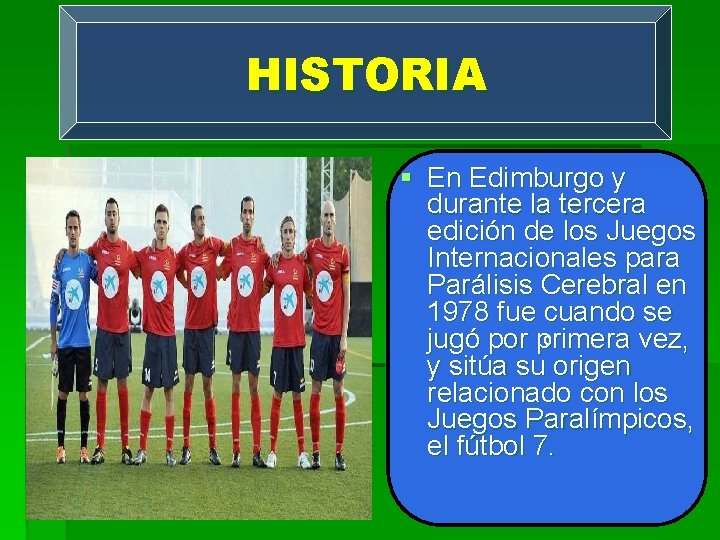 HISTORIA § En Edimburgo y durante la tercera edición de los Juegos Internacionales para