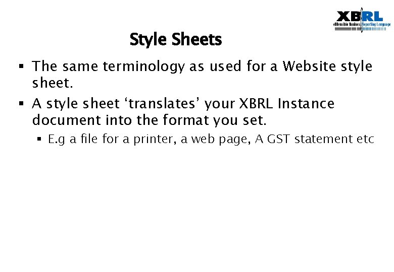 Style Sheets § The same terminology as used for a Website style sheet. §