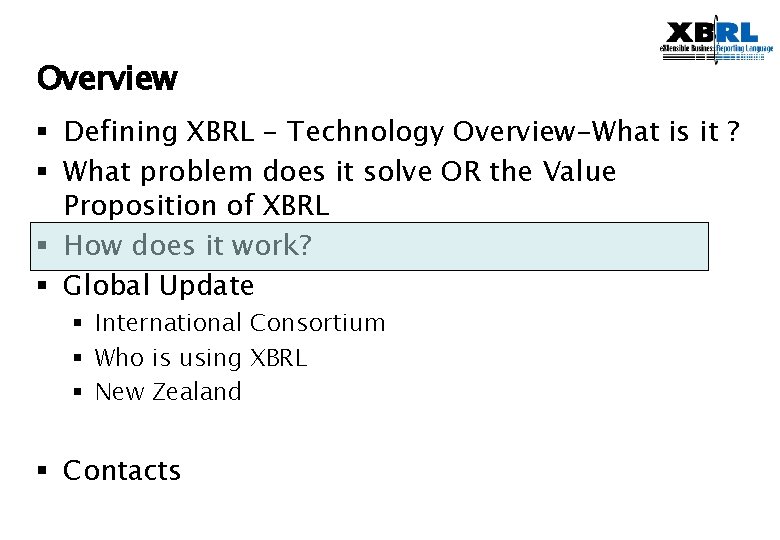 Overview § Defining XBRL - Technology Overview-What is it ? § What problem does