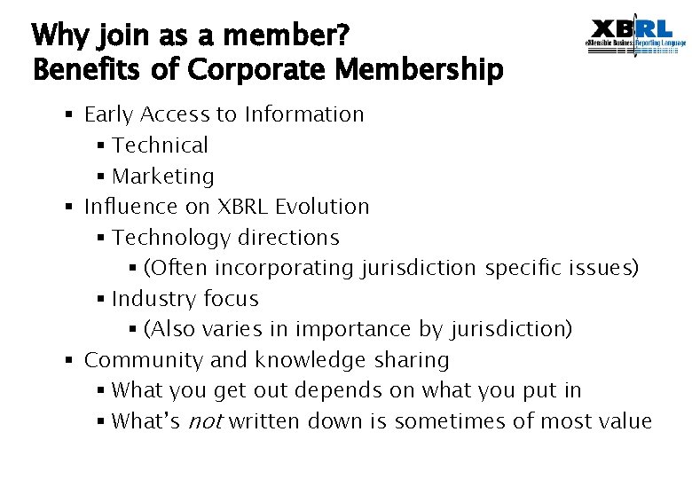 Why join as a member? Benefits of Corporate Membership § Early Access to Information