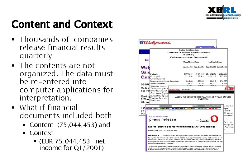 Content and Context § Thousands of companies release financial results quarterly § The contents