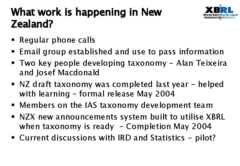 What work is happening in New Zealand? § Regular phone calls § Email group