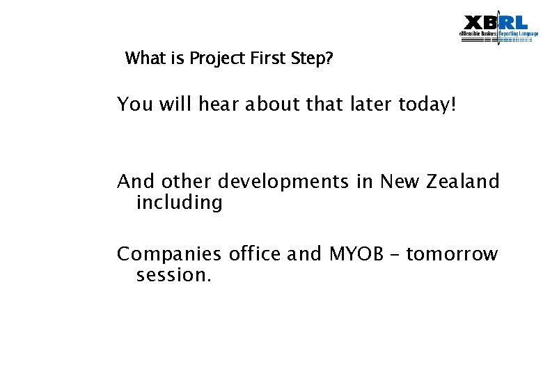 What is Project First Step? You will hear about that later today! And other