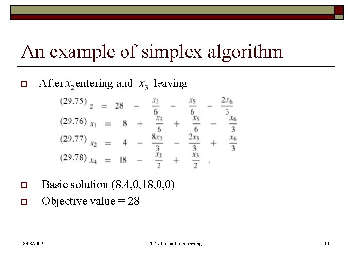 An example of simplex algorithm o o o After entering and leaving Basic solution