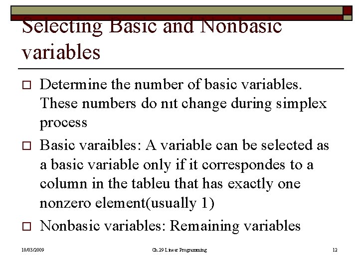 Selecting Basic and Nonbasic variables o o o Determine the number of basic variables.