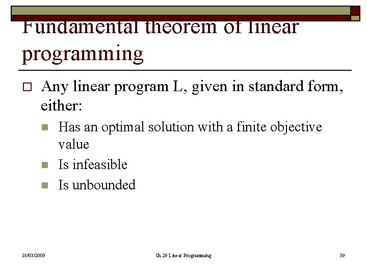 Fundamental theorem of linear programming o Any linear program L, given in standard form,