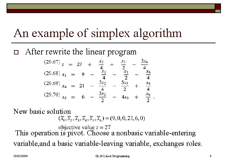 An example of simplex algorithm o After rewrite the linear program New basic solution