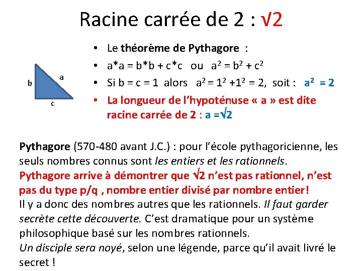 Racine carrée de 2 : √ 2 a b c • • Le théorème