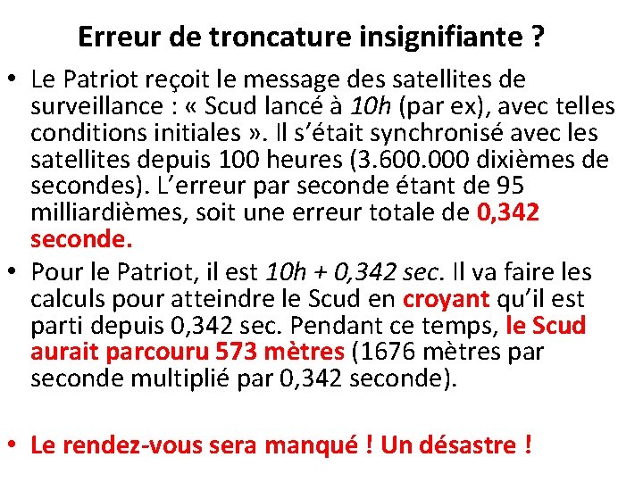 Erreur de troncature insignifiante ? • Le Patriot reçoit le message des satellites de