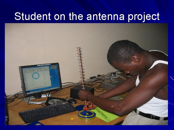 Student on the antenna project 