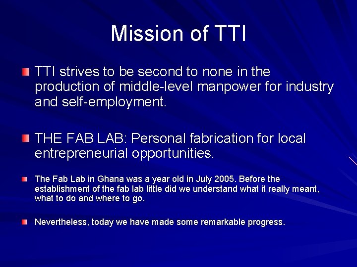 Mission of TTI strives to be second to none in the production of middle-level