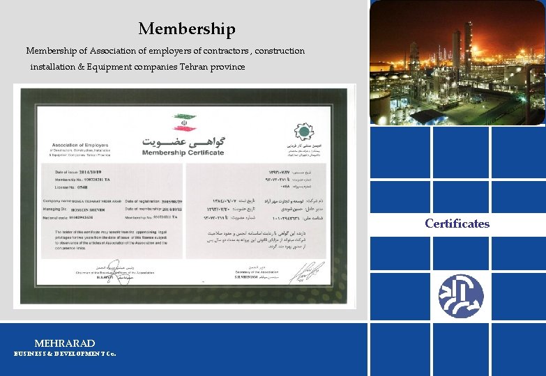 Membership of Association of employers of contractors , construction installation & Equipment companies Tehran