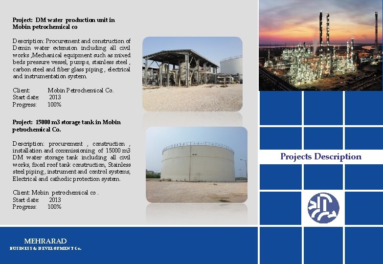 Project: DM water production unit in Mobin petrochemical co Description: Procurement and construction of