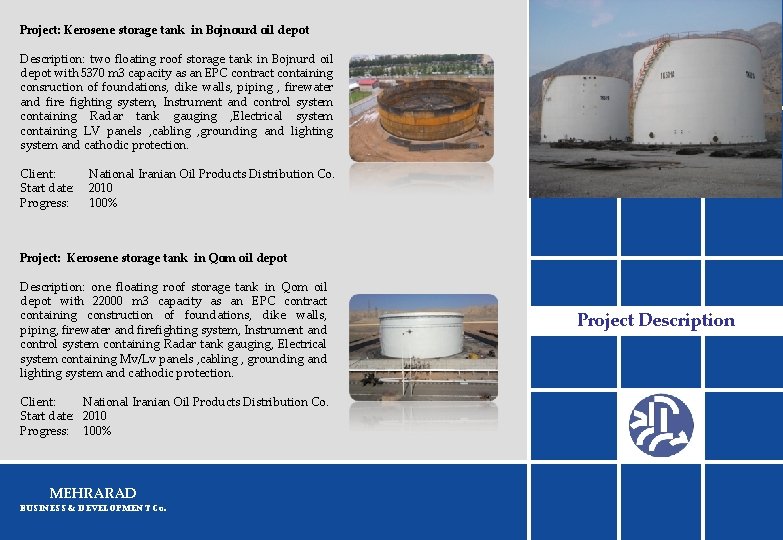 Project: Kerosene storage tank in Bojnourd oil depot Description: two floating roof storage tank