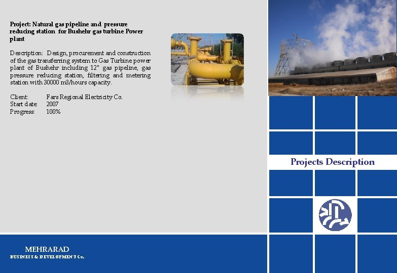 Project: Natural gas pipeline and pressure reducing station for Bushehr gas turbine Power plant