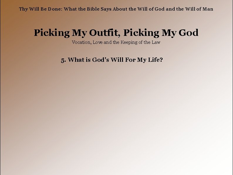 Thy Will Be Done: What the Bible Says About the Will of God and