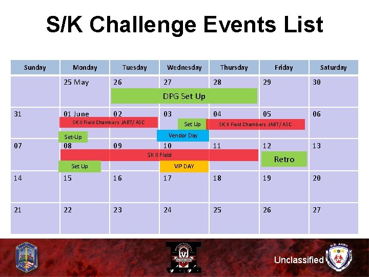 S/K Challenge Events List Sunday Monday 25 May Tuesday 26 Wednesday 27 Thursday Friday