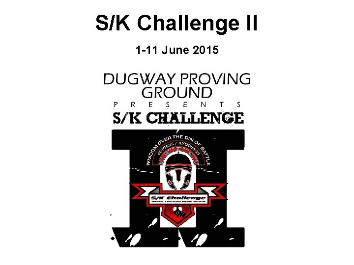 S/K Challenge II 1 -11 June 2015 Unclassified 