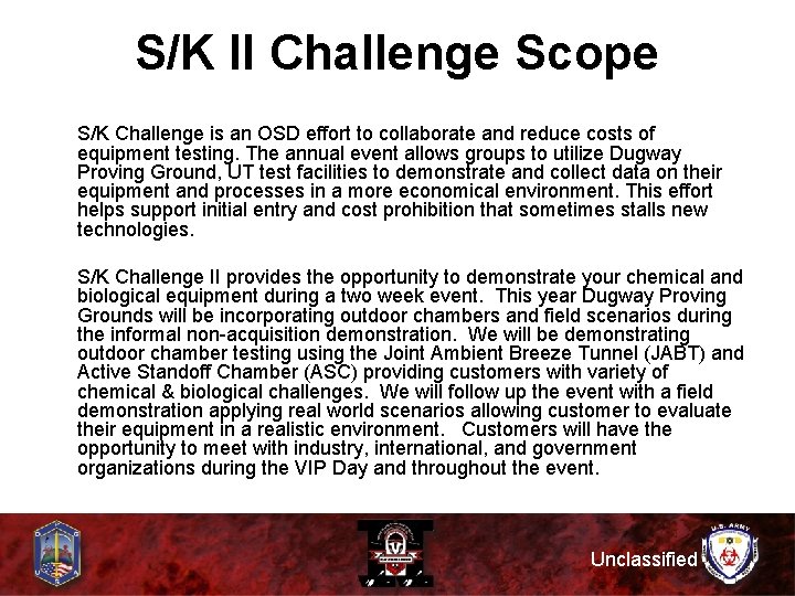 S/K II Challenge Scope S/K Challenge is an OSD effort to collaborate and reduce