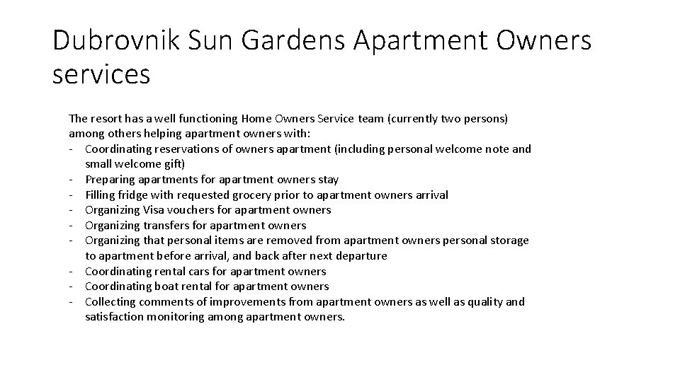 Dubrovnik Sun Gardens Apartment Owners services The resort has a well functioning Home Owners