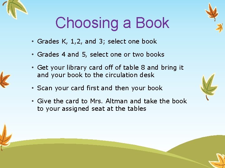 Choosing a Book • Grades K, 1, 2, and 3; select one book •