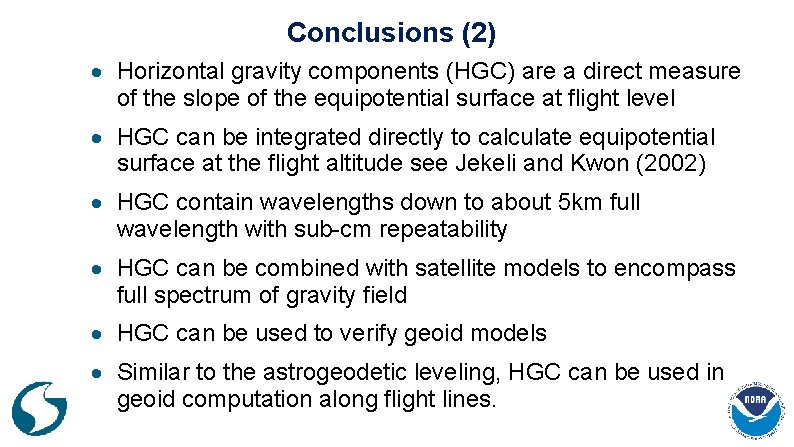 Conclusions (2) Horizontal gravity components (HGC) are a direct measure of the slope of