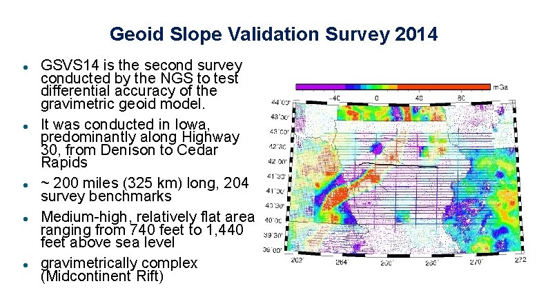 Geoid Slope Validation Survey 2014 GSVS 14 is the second survey conducted by the