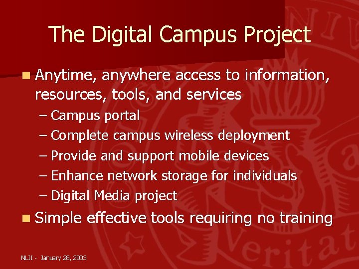 The Digital Campus Project n Anytime, anywhere access to information, resources, tools, and services