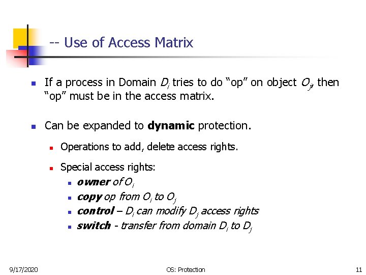 -- Use of Access Matrix n n If a process in Domain Di tries