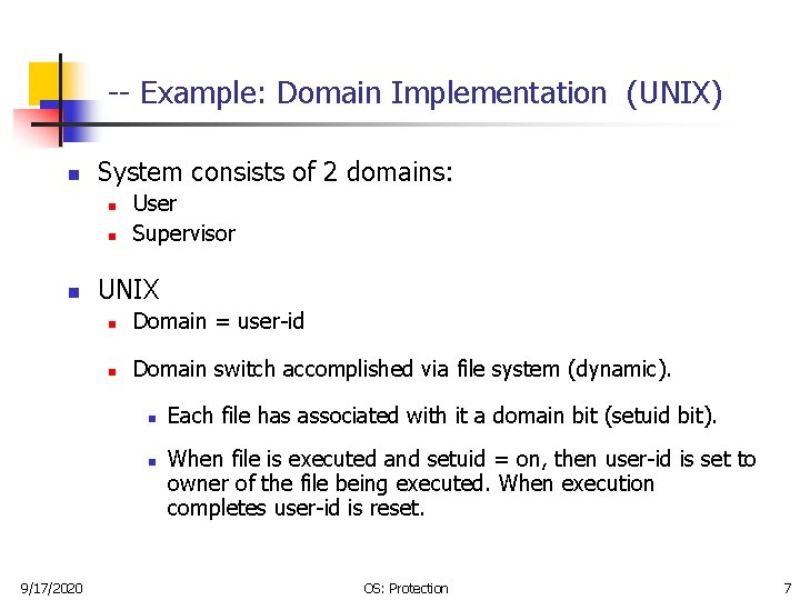 -- Example: Domain Implementation (UNIX) n System consists of 2 domains: n n n