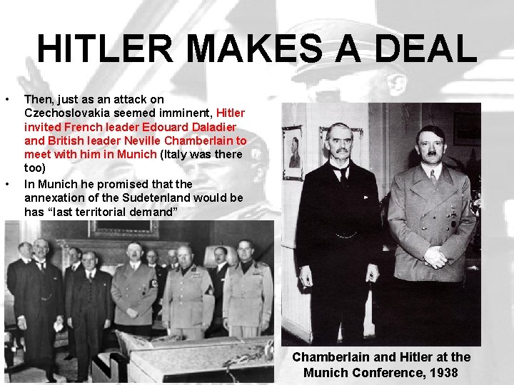 HITLER MAKES A DEAL • • Then, just as an attack on Czechoslovakia seemed