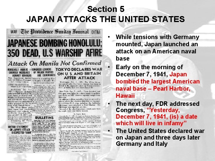 Section 5 JAPAN ATTACKS THE UNITED STATES • While tensions with Germany mounted, Japan