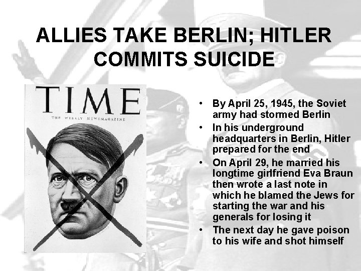 ALLIES TAKE BERLIN; HITLER COMMITS SUICIDE • By April 25, 1945, the Soviet army