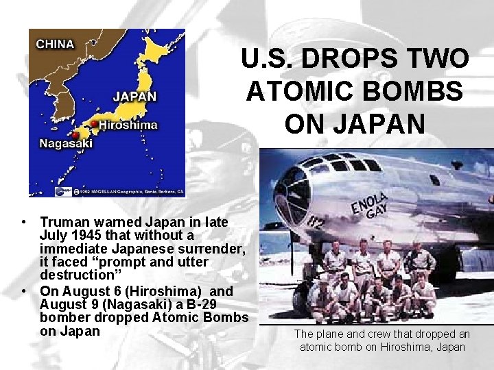 U. S. DROPS TWO ATOMIC BOMBS ON JAPAN • Truman warned Japan in late